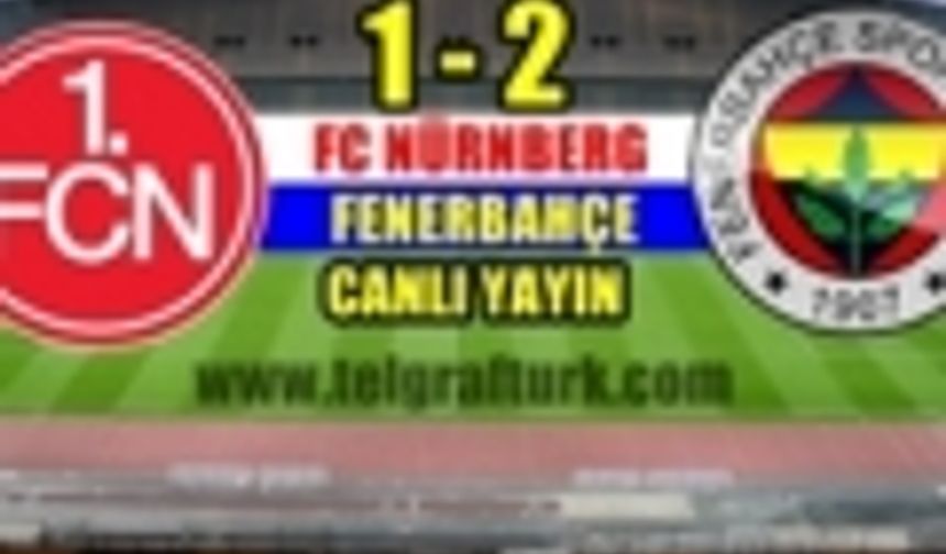 Nürnberg 1-2 Fenerbahçe Maç Özeti ve Golleri İzle video